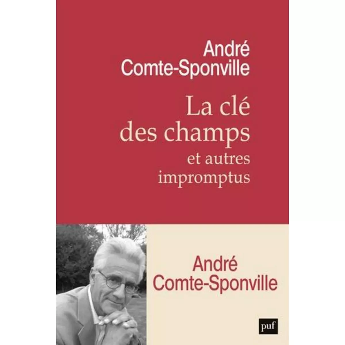  LA CLE DES CHAMPS ET AUTRES IMPROMPTUS, Comte-Sponville André