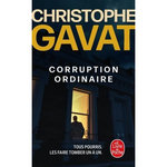 CORRUPTION ORDINAIRE, Gavat Christophe