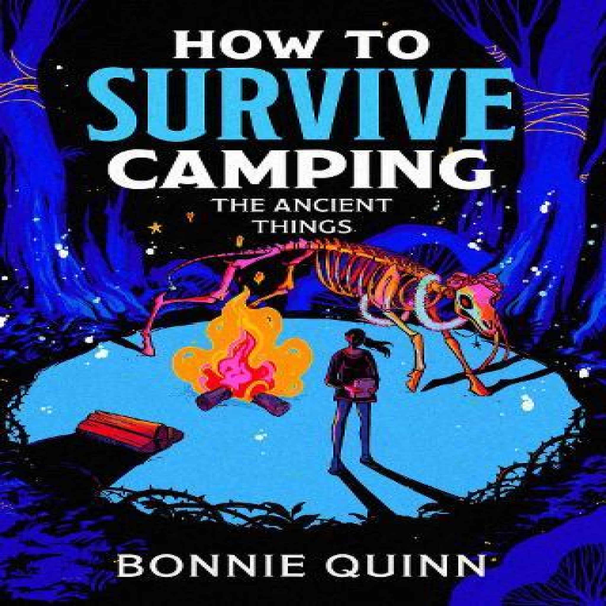 LIVRES How to Survive Camping: The Ancient Things : A gruesomely funny and addictive must-read horror