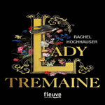 LADY TREMAINE, Hochhauser Rachel