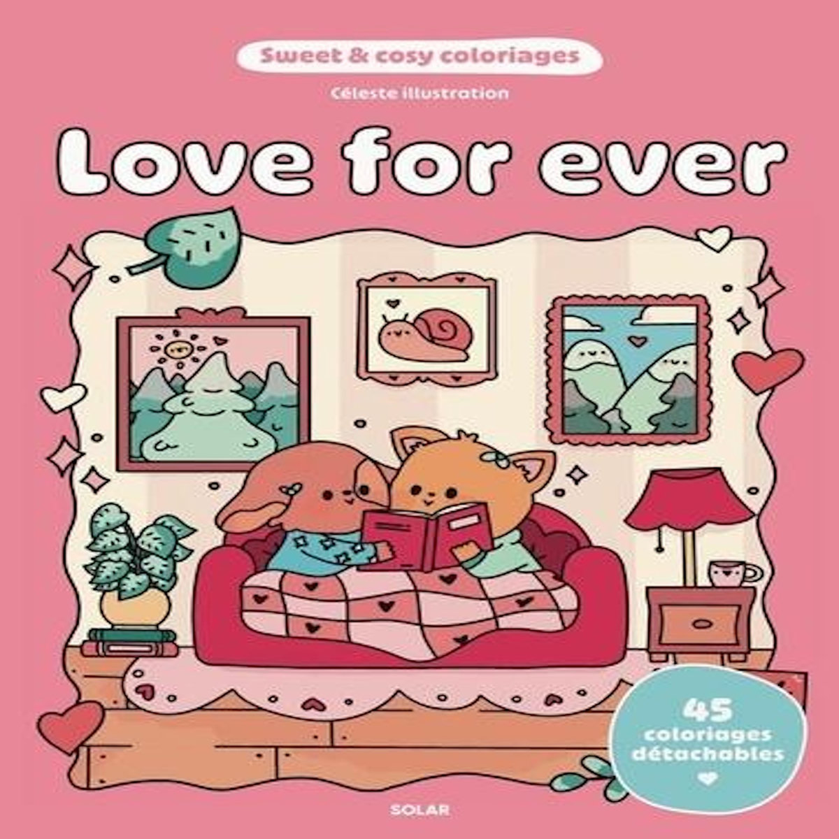 LOVE FOR EVER. 45 COLORIAGES DETACHABLES, Céleste Illustration
