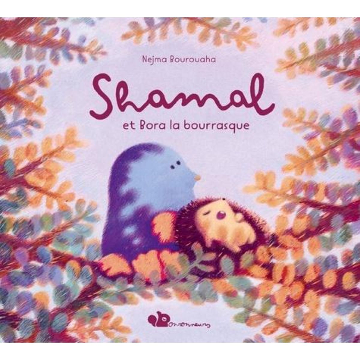 RONRONNEURS : SHAMAL ET BORA LA BOURRASQUE, Bourouaha Nejma