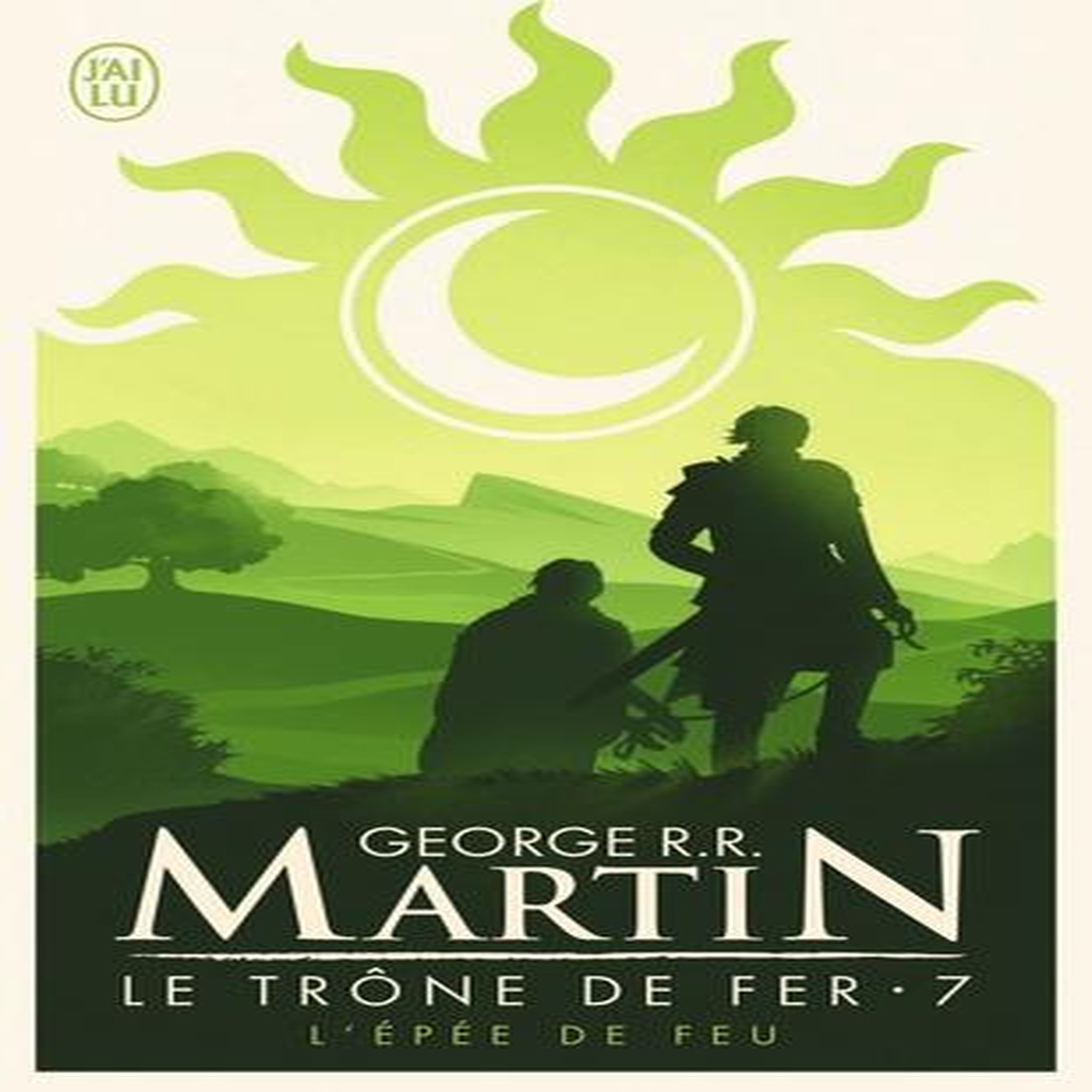LE TRONE DE FER (A GAME OF THRONES) TOME 7 : L'EPEE DE FEU, Martin George R. R.