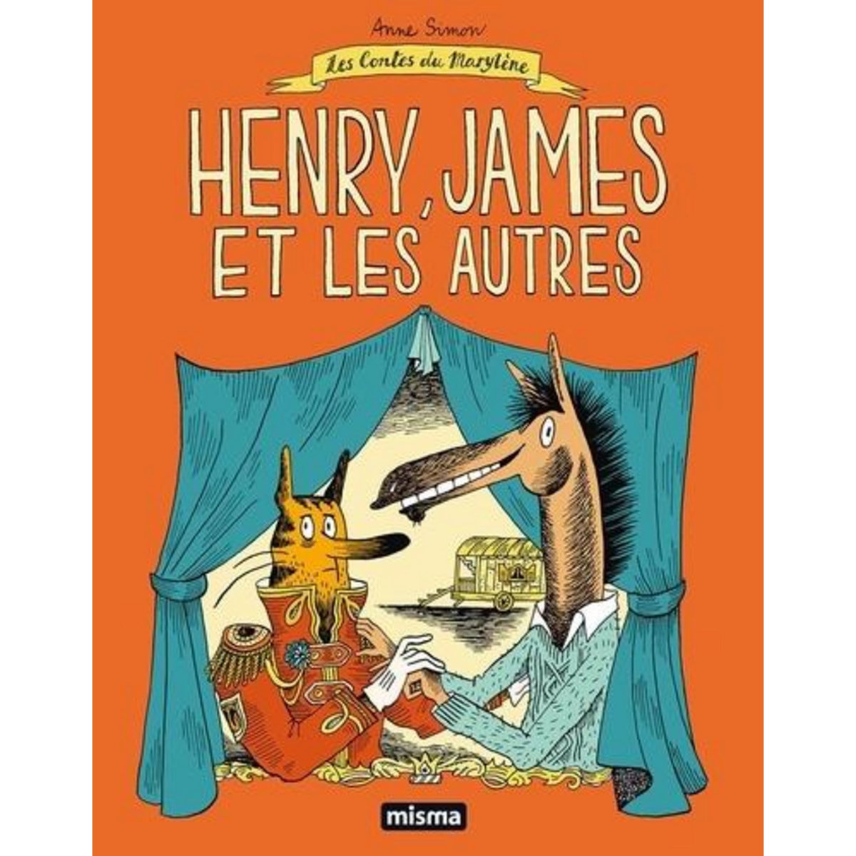 LES CONTES DU MARYLENE TOME 6 : HENRY, JAMES ET LES AUTRES, Simon Anne