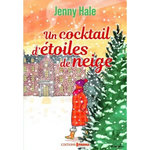UN COCKTAIL D'ETOILES DE NEIGE, Hale Jenny