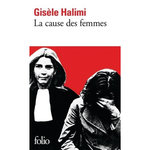 LA CAUSE DES FEMMES PRECEDE DE LE TEMPS DES MALENTENDUS. EDITION REVUE ET AUGMENTEE, Halimi Gisèle