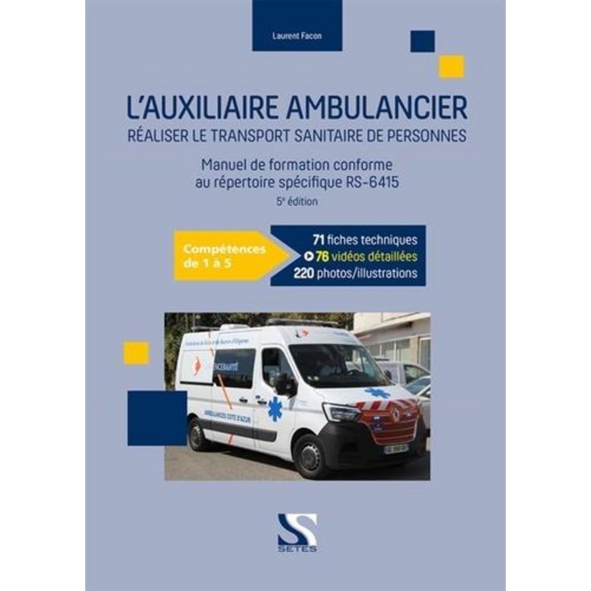 L'AUXILIARE AMBULANCIER. REALISER LE TRANSPORT SANITAIRE DE PERSONNES, Facon Laurent