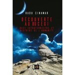 DECOUVERTE AU BUCEGI. BASE EXTRATERRESTRE ET HISTOIRE DE L'HUMANITE. VOLET I, LE FUTUR A TETE DE MORT, Cinamar Radu