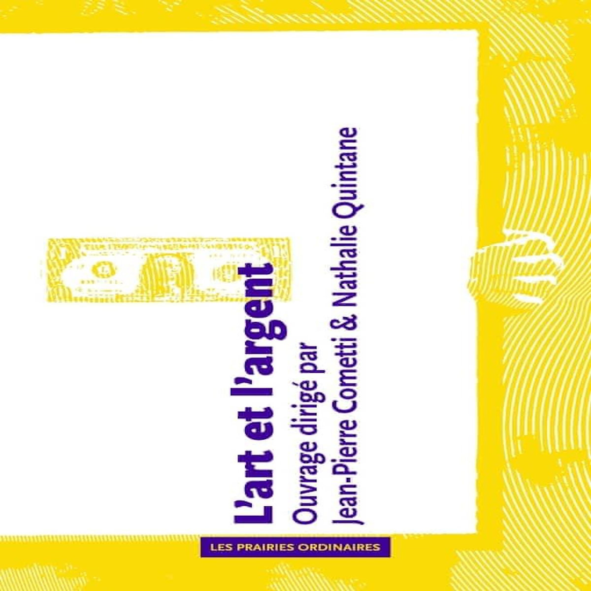 L'ART ET L'ARGENT. EDITION REVUE ET AUGMENTEE, Cometti Jean-Pierre