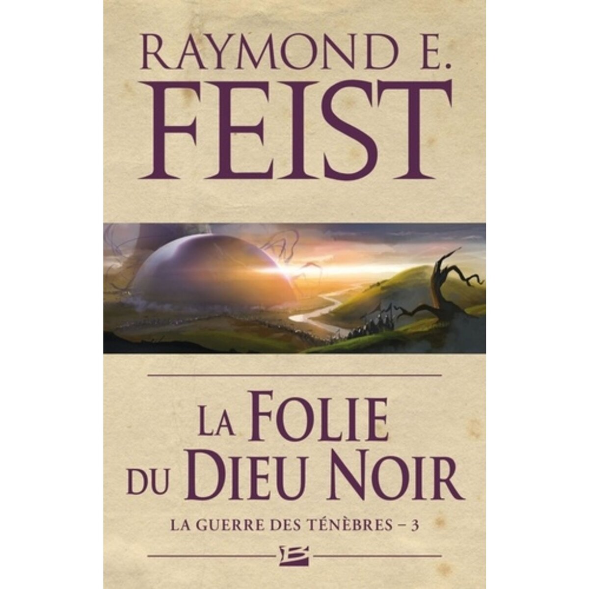  LA GUERRE DES TENEBRES TOME 3 : LA FOLIE DU DIEU NOIR, Feist Raymond-E