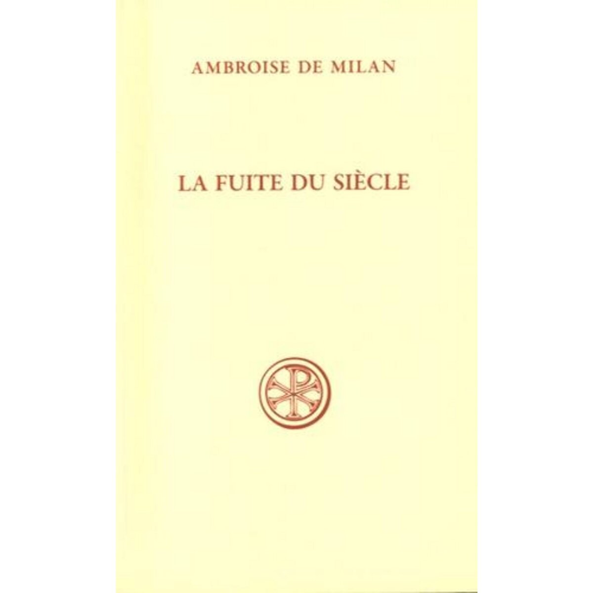 LA FUITE DU SIECLE, Ambroise de Milan