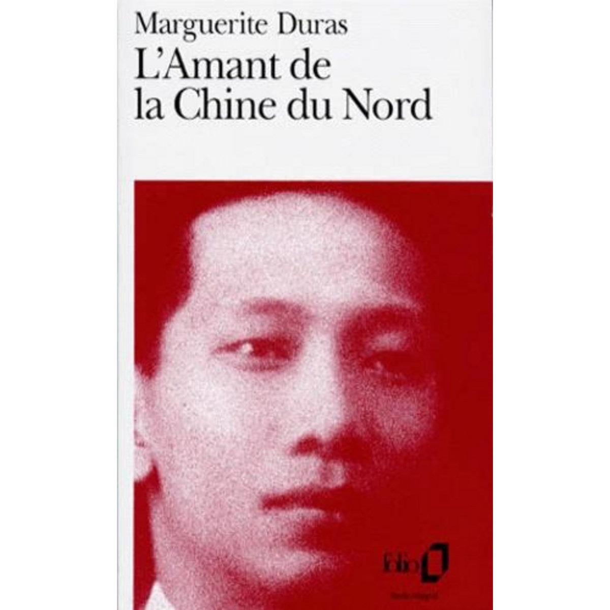 L'AMANT DE LA CHINE DU NORD, Duras Marguerite