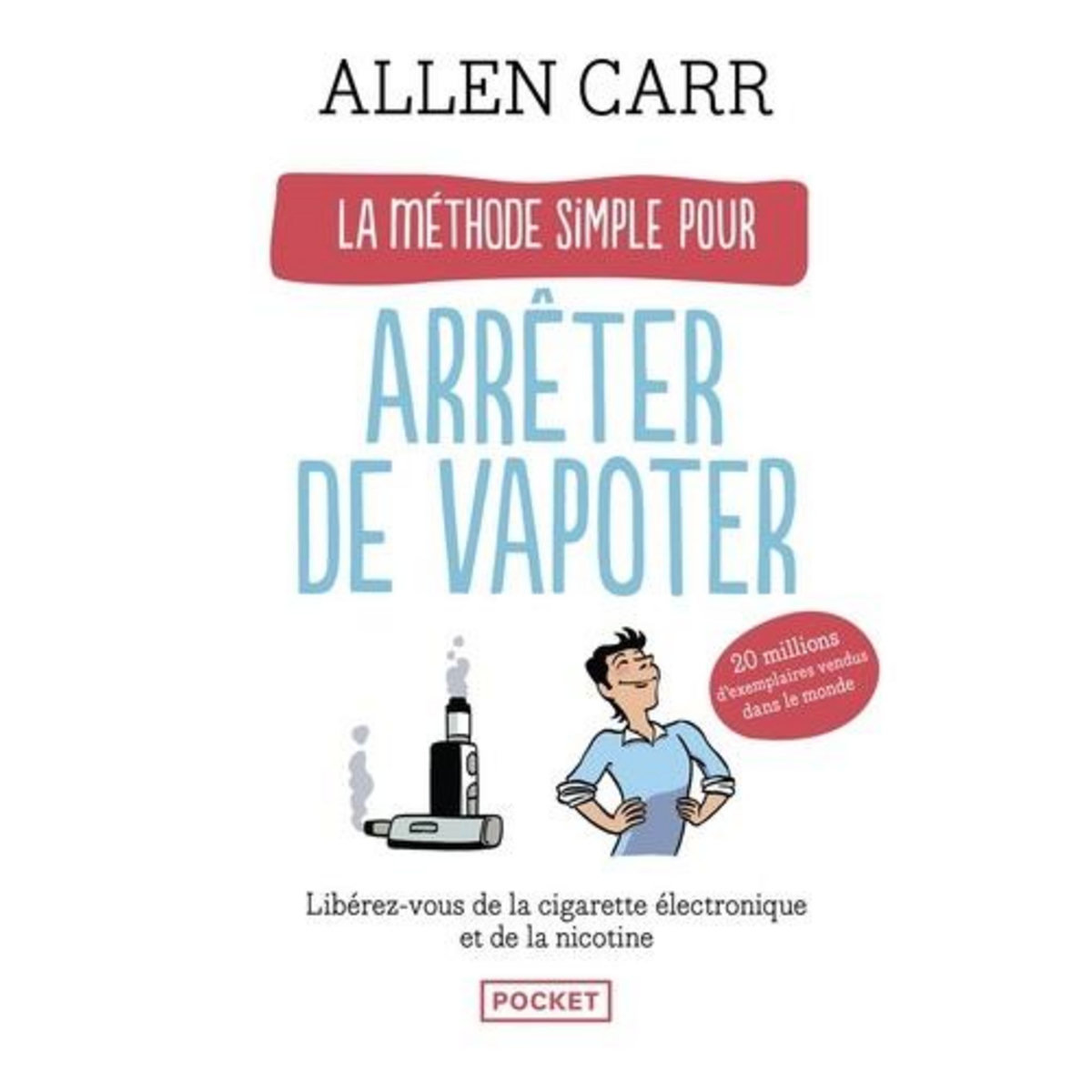 LA METHODE SIMPLE POUR ARRETER DE VAPOTER, Carr Allen