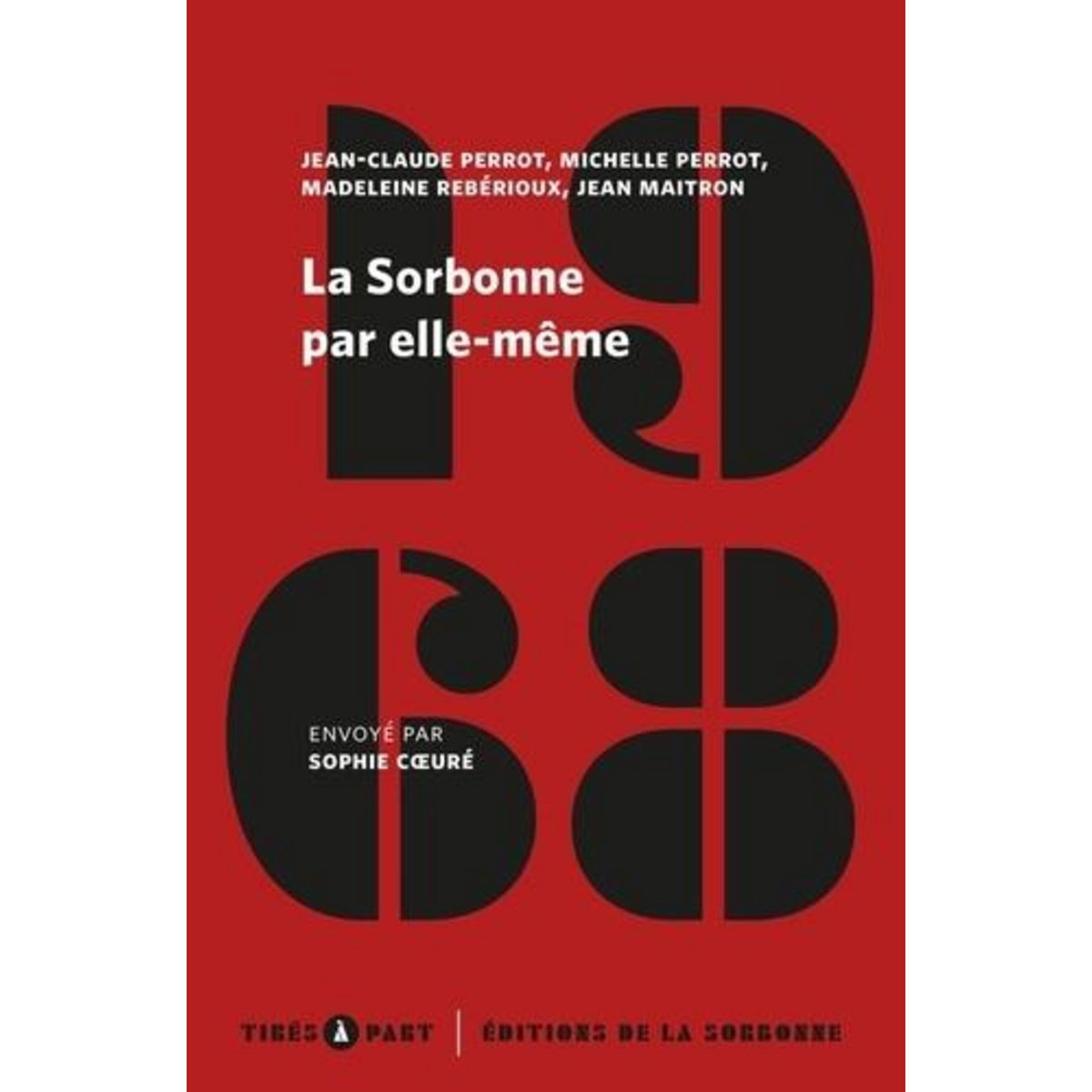 LA SORBONNE PAR ELLE-MEME. MAI-JUIN 1968, Perrot Jean-Claude