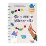 BIEN ECRIRE A L'ECOLE MATERNELLE DE LA TPS A LA GS, Godefroy Isabelle