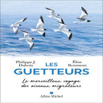 LES GUETTEURS. LE MERVEILLEUX VOYAGE DES OISEAUX MIGRATEURS, Rousseau Elise