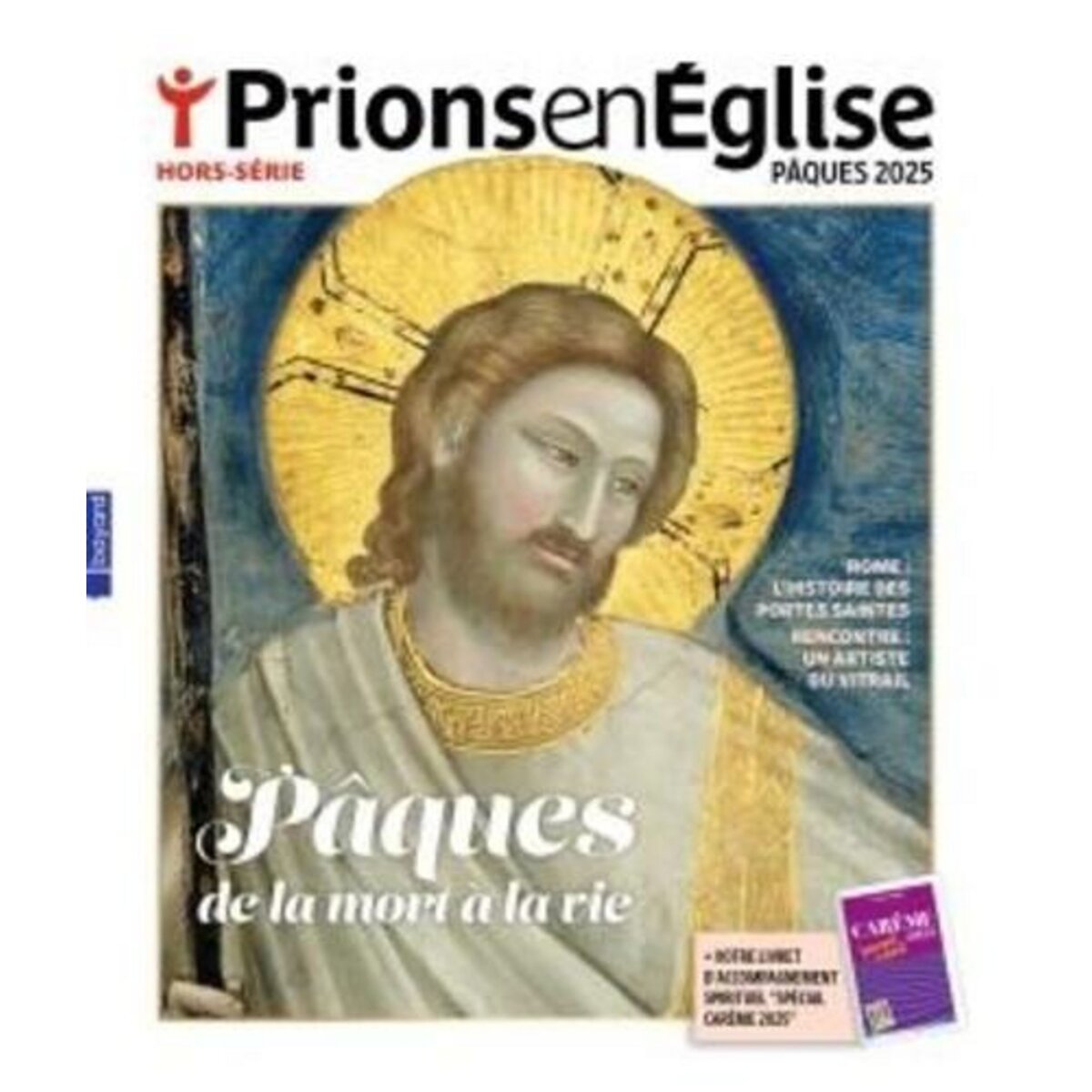 PRIONS EN EGLISE HORS-SERIE, PAQUES 2025 : PAQUES DE LA MORT A LA VIE. AVEC UN JOURNAL DE BORD CAREME 2025, Bustica Karem