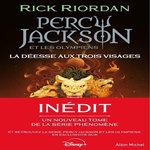 PERCY JACKSON ET LES OLYMPIENS TOME 7 : LA DEESSE AUX TROIS VISAGES, Riordan Rick