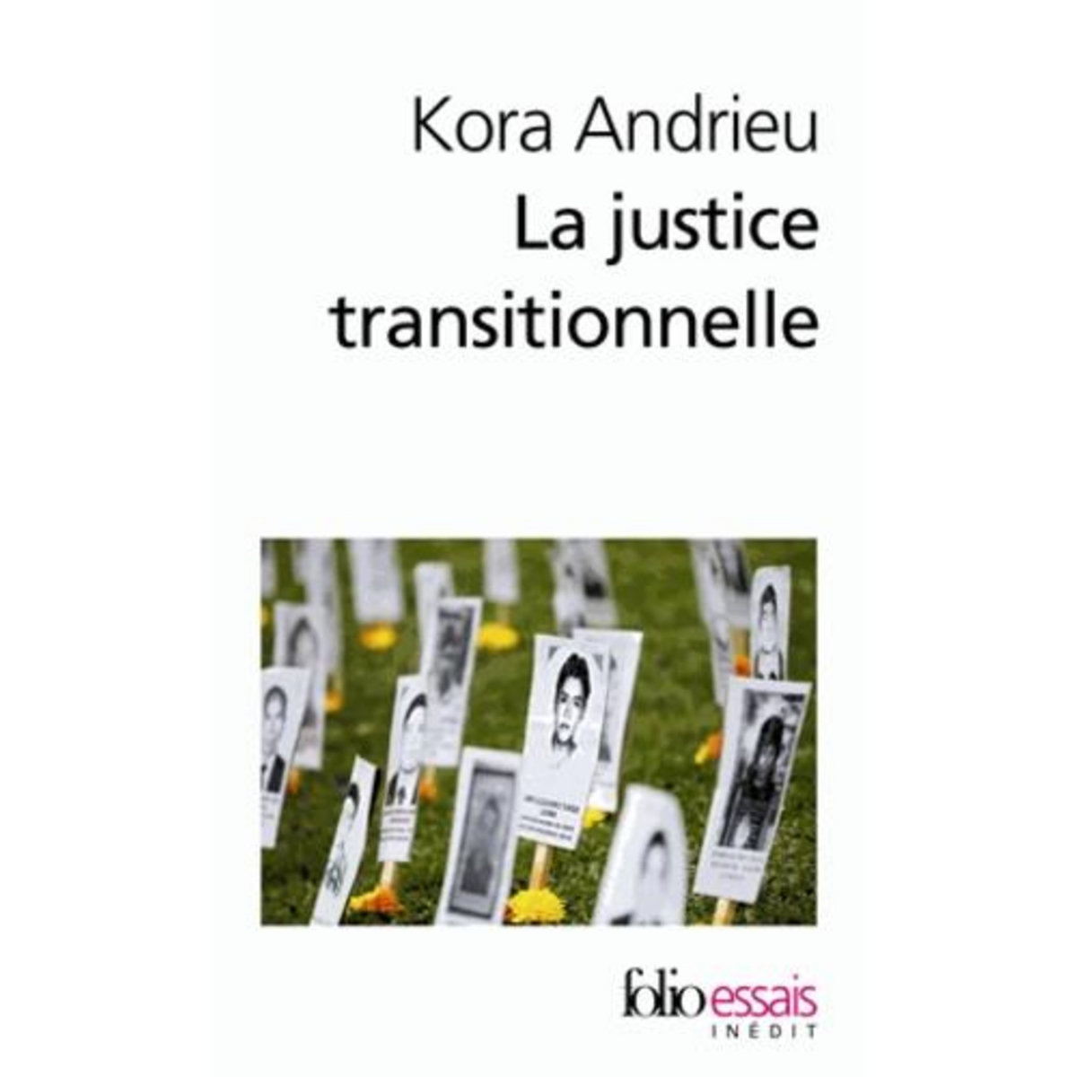LA JUSTICE TRANSITIONNELLE. DE L'AFRIQUE DU SUD AU RWANDA, Andrieu Kora