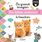 LE GRAND IMAGIER DES BEBES ANIMAUX A TOUCHER, Cogumelo Club