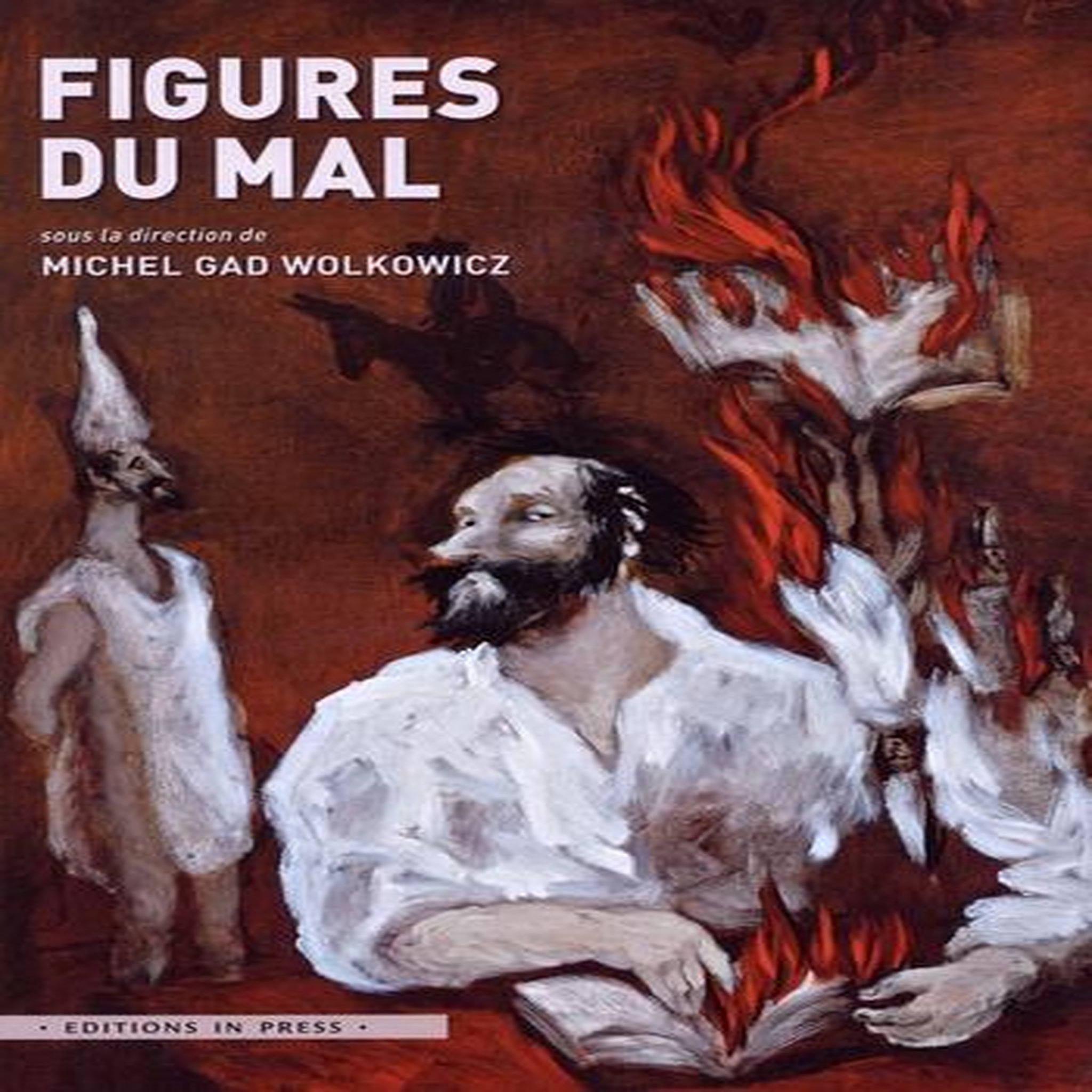 FIGURES DU MAL, Wolkowicz Michel Gad