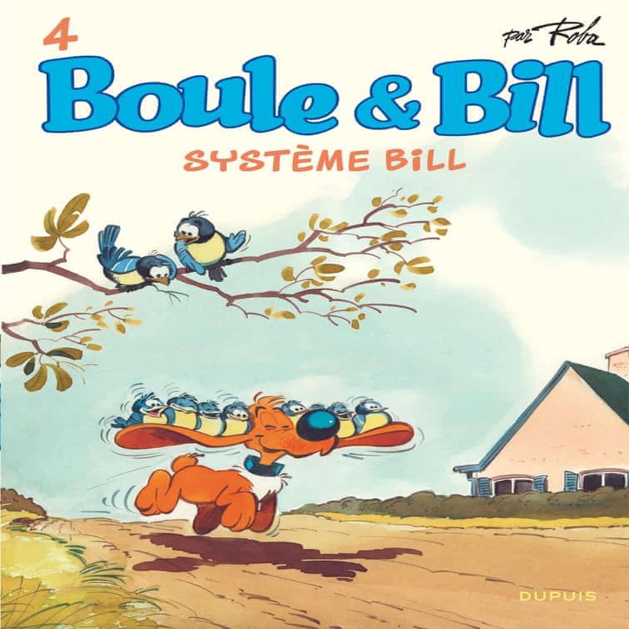 BOULE & BILL TOME 4 : SYSTEME BILL, Roba Jean