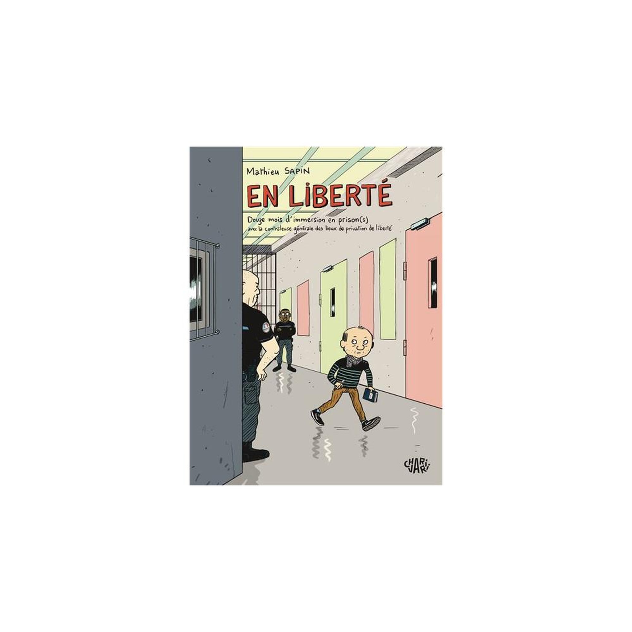 Album bd documentaire en liberté : douze mois d'immersion en prison(s)