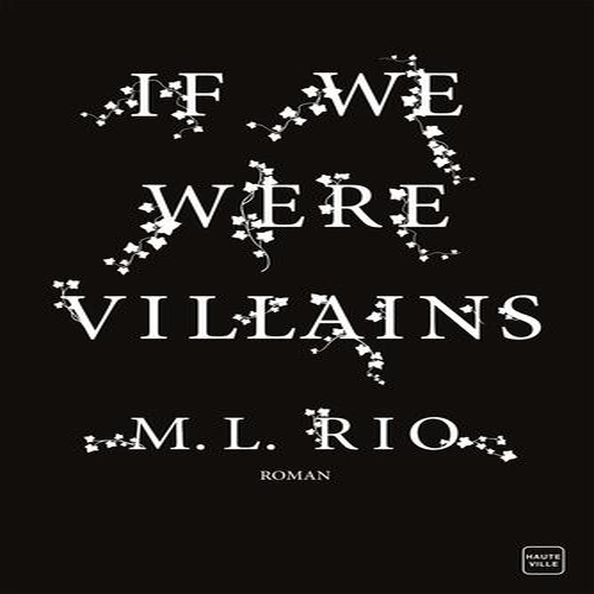 IF WE WERE VILLAINS, Rio M. L.
