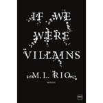 IF WE WERE VILLAINS, Rio M. L.