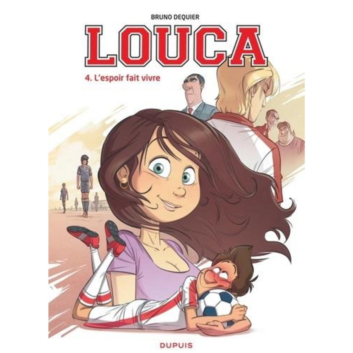 LOUCA TOME 4 : L'ESPOIR FAIT VIVRE, Dequier Bruno