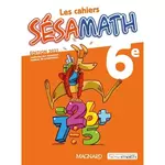  SESAMATH 6E. CAHIER DE L'ELEVE, EDITION 2021, Association Sésamath