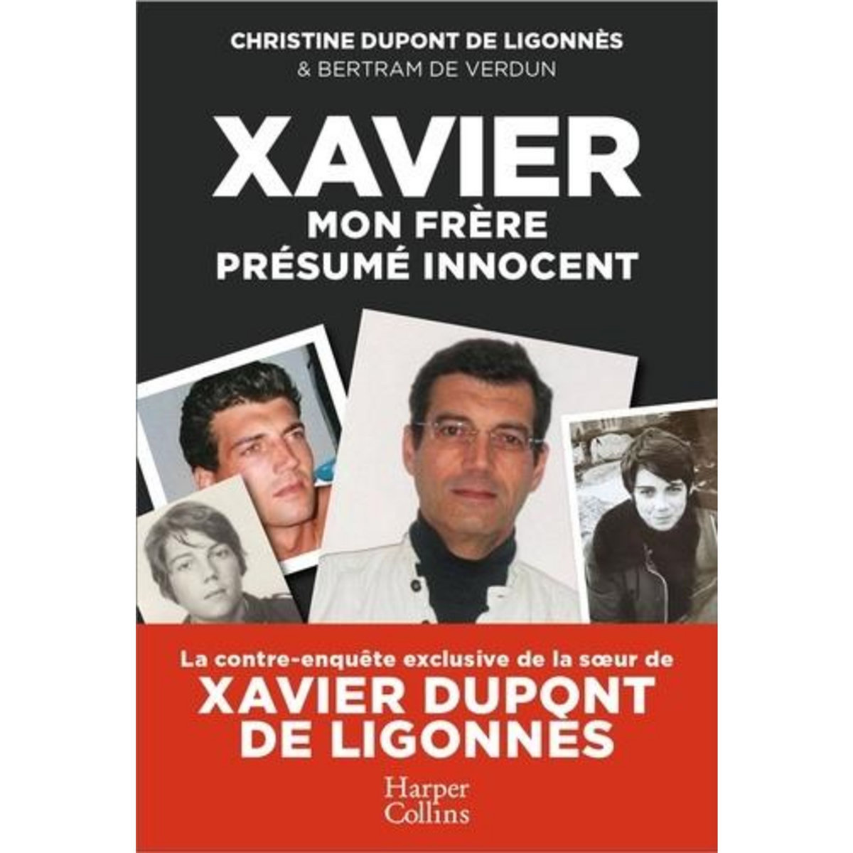 XAVIER MON FRERE, PRESUME INNOCENT, Dupont de Ligonnès Christine