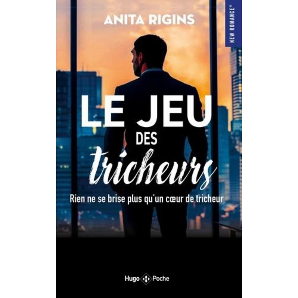 LE JEU DES TRICHEURS. RIEN NE SE BRISE PLUS QU'UN COEUR DE TRICHEUR, Rigins Anita