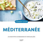 MEDITERRANEE. 100 RECETTES GOURMANDES ET ENSOLEILLEES, Hachette