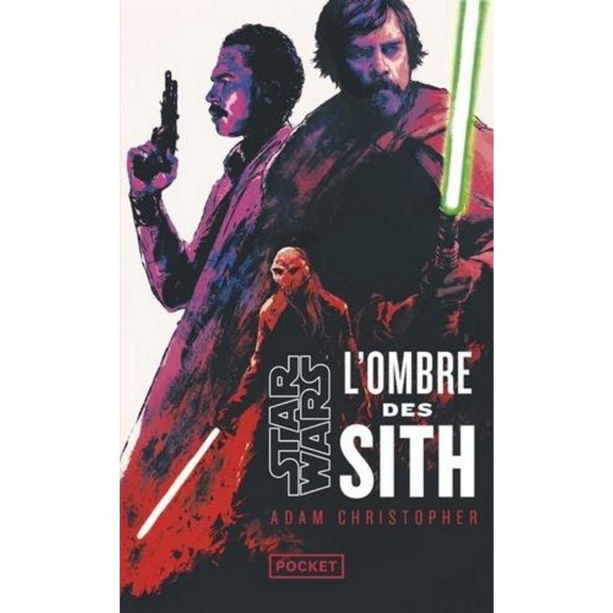 STAR WARS - LA NOUVELLE REPUBLIQUE : L'OMBRE DES SITH, Christopher Adam