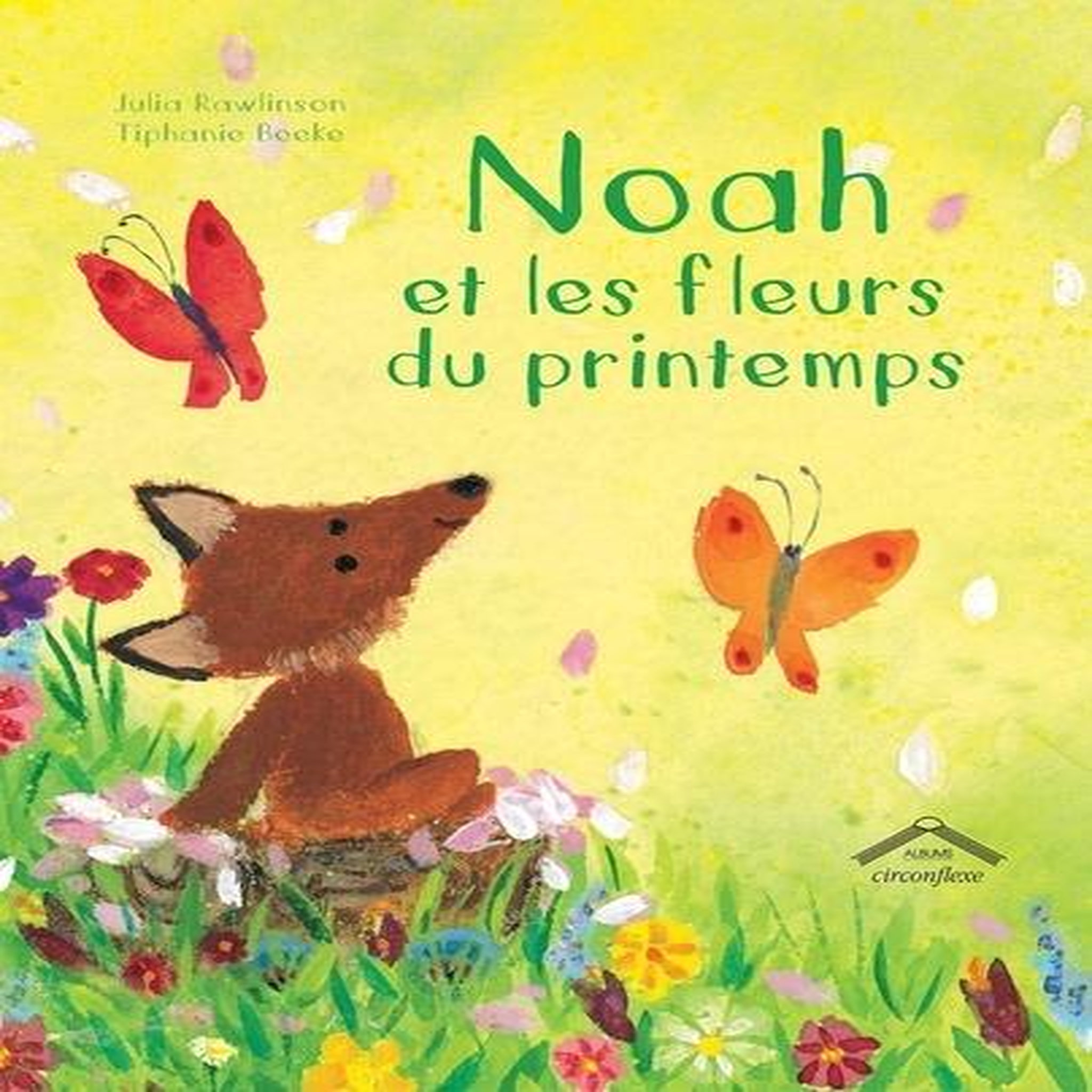 NOAH ET LES FLEURS DU PRINTEMPS, Rawlinson Julia