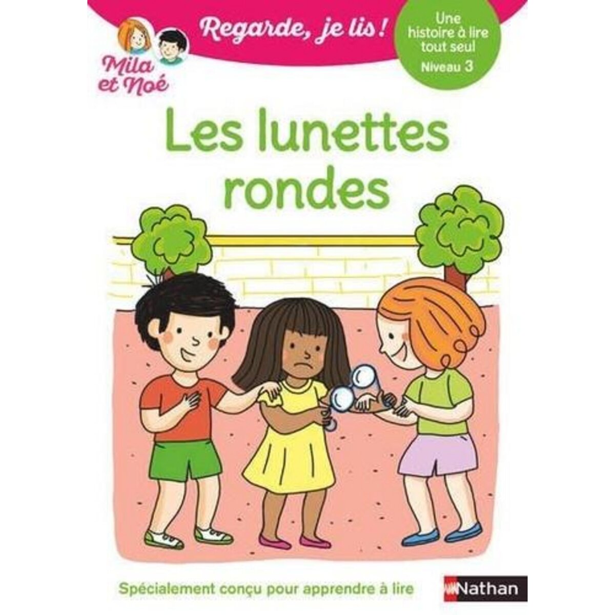 MILA ET NOE : LES LUNETTES RONDES. NIVEAU 3, Battut Eric