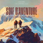 SOIF D'AVENTURE. CES PERSONNALITES QUI ONT REPOUSSE LES LIMITES DE L'EXPLORATION, Robin Cathy
