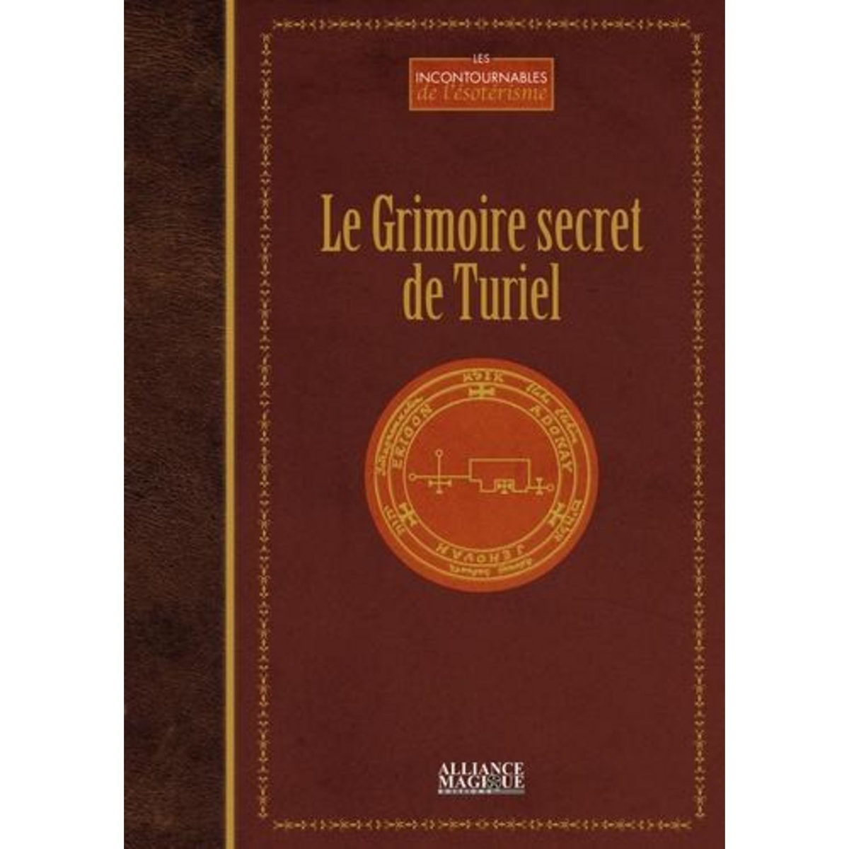 LE GRIMOIRE SECRET DE TURIEL, Pissier Philippe