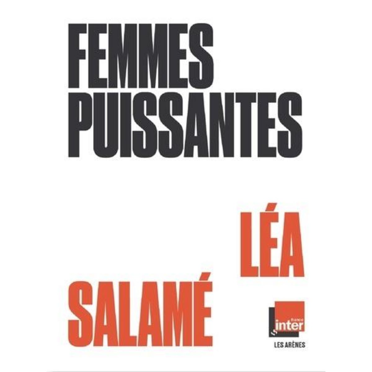 FEMMES PUISSANTES, Salamé Léa
