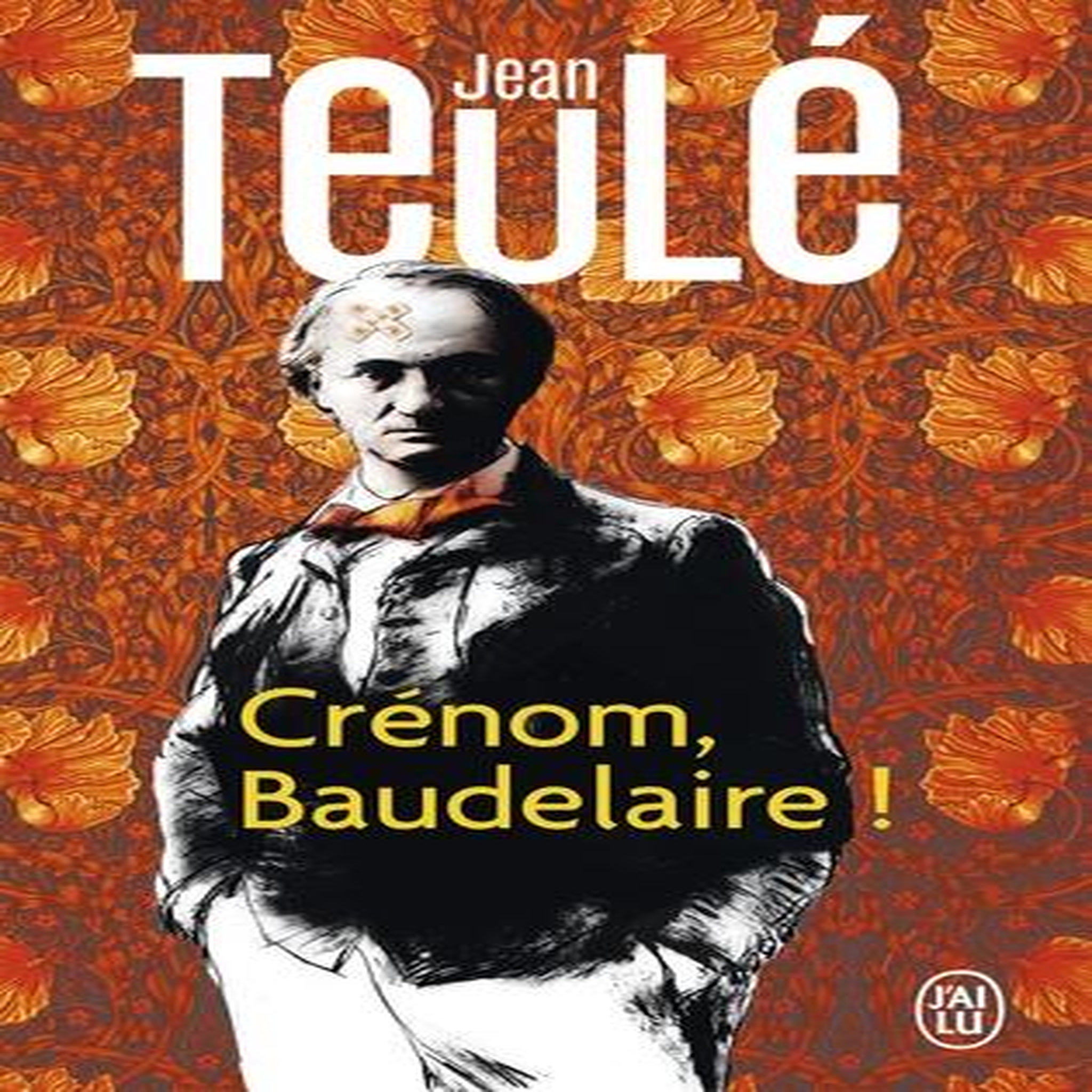 CRENOM, BAUDELAIRE !, Teulé Jean
