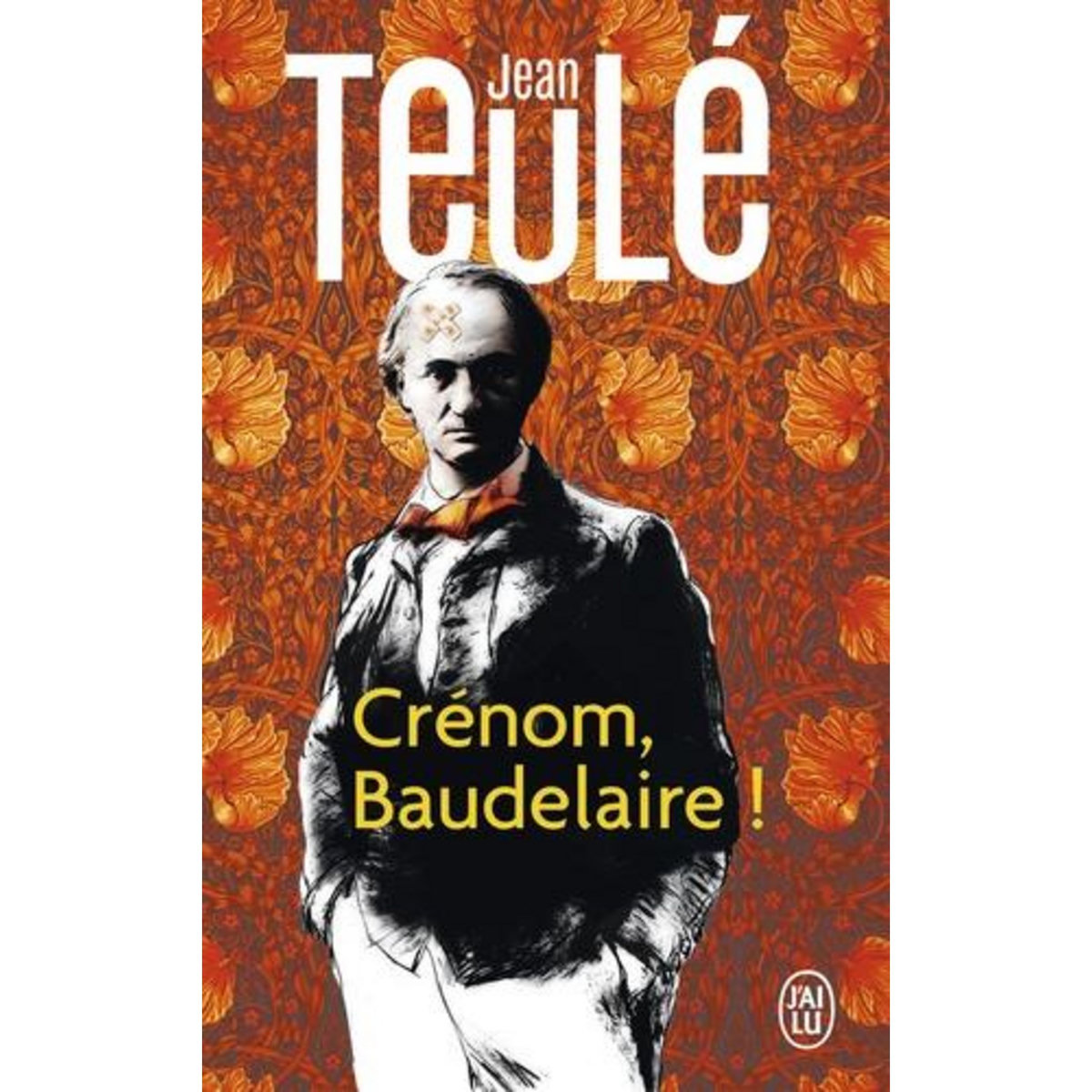 CRENOM, BAUDELAIRE !, Teulé Jean