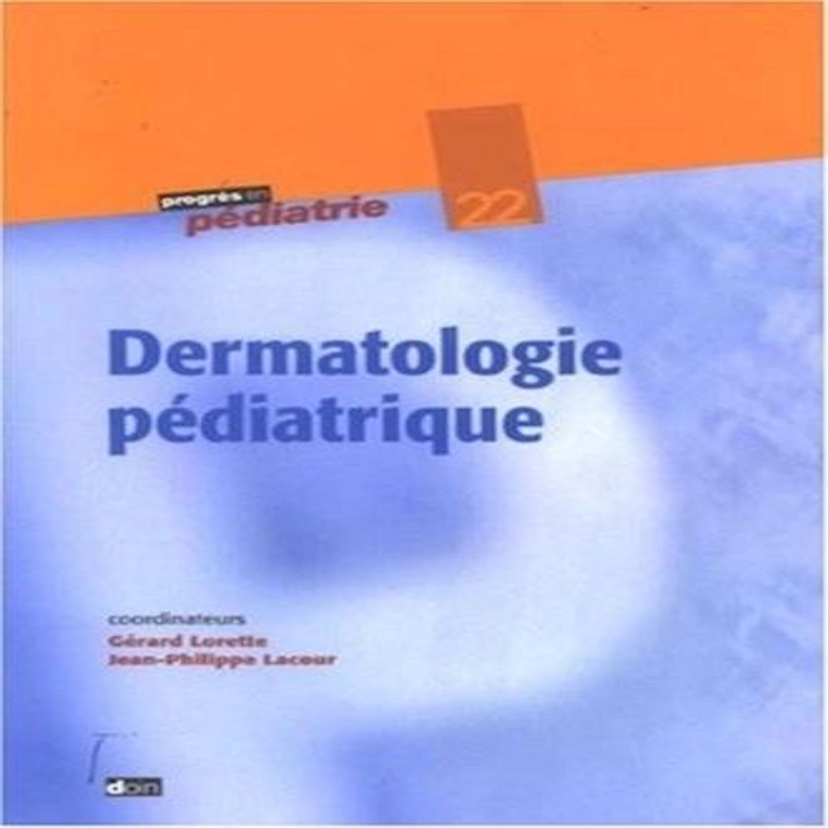DERMATOLOGIE PEDIATRIQUE, Lorette Gérard