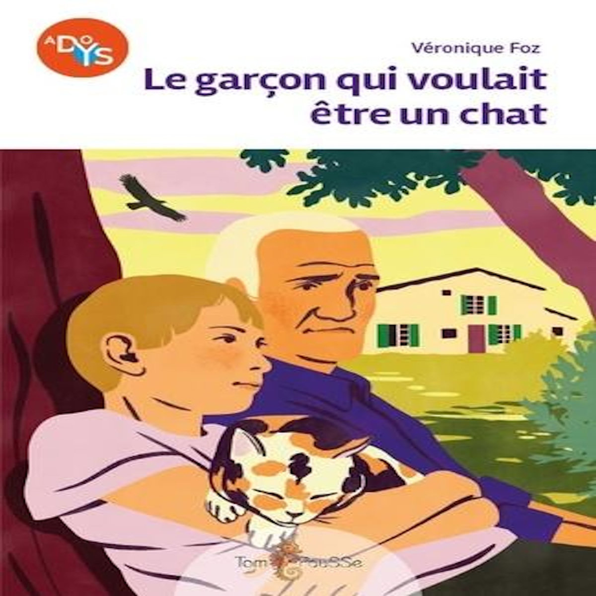 LE GARCON QUI VOULAIT ETRE UN CHAT [ADAPTE AUX DYS], Foz Véronique