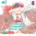 C'EST DE L'AMOUR, CROIS-MOI ! TOME 3 , Fujimomo