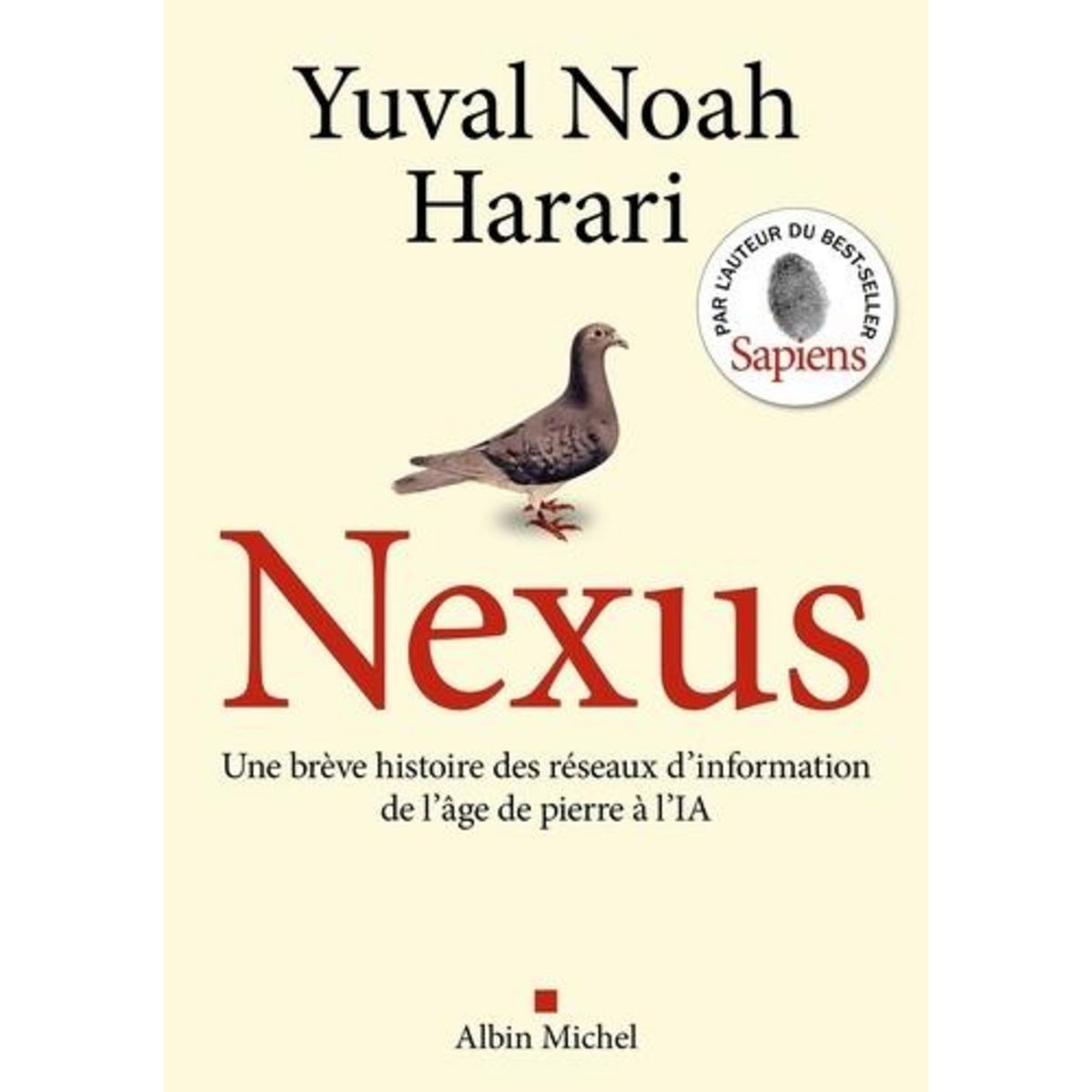 NEXUS. UNE BREVE HISTOIRE DES RESEAUX D'INFORMATION, DE L'AGE DE PIERRE A L'IA, Harari Yuval Noah