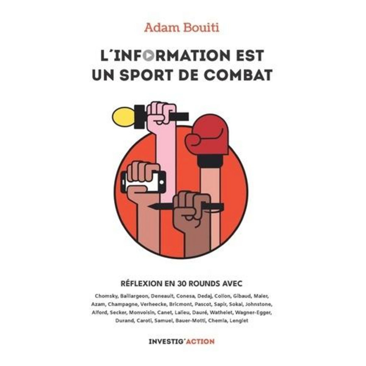 L'INFORMATION EST UN SPORT DE COMBAT, Bouiti Adam