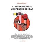 L'INFORMATION EST UN SPORT DE COMBAT, Bouiti Adam