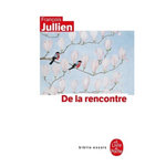DE LA RENCONTRE, Jullien François