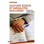 CULTURE ECRITE ET INEGALITES SCOLAIRES. SOCIOLOGIE DE L' ECHEC SCOLAIRE  A L'ECOLE PRIMAIRE, Lahire Bernard